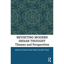 Revisiting Modern Indian Thought: Themes and Perspectives