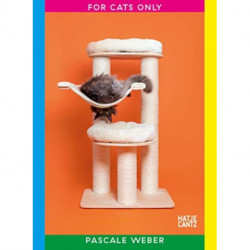 Pascale Weber: For Cats Only / Nur fur Katzen (Bilingual edition)