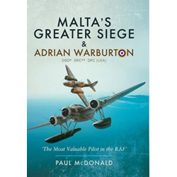 Malta's Greater Siege: & Adrian Warburton DSO* DFC** DFC (USA)