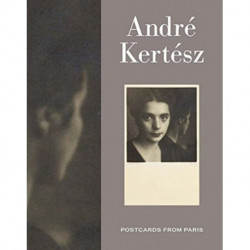 Andre Kertesz: Postcards from Paris