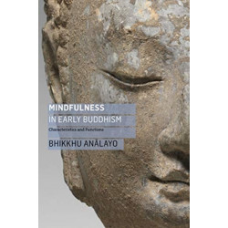 Mindfulness in Early Buddhism: Characteristics and Functions