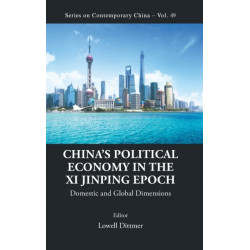 China's Political Economy In The Xi Jinping Epoch: Domestic And Global Dimensions