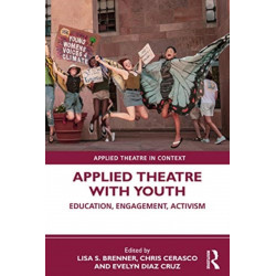 Applied Theatre with Youth: Education, Engagement, Activism