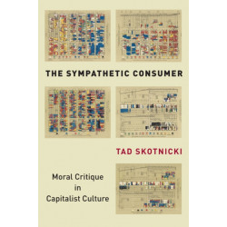 The Sympathetic Consumer: Moral Critique in Capitalist Culture