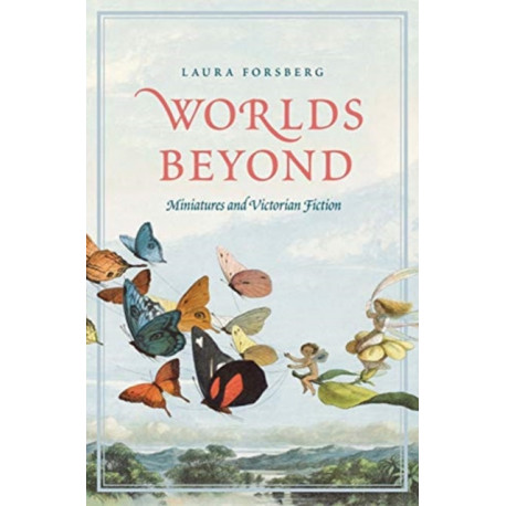 Worlds Beyond: Miniatures and Victorian Fiction