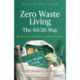 Resetting Our Future: Zero Waste Living, The 80/20 Way: The Busy Person’s Guide to a Lighter Footprint