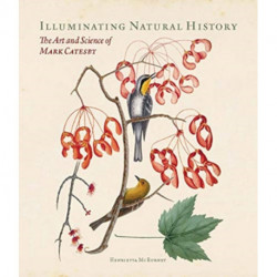Illuminating Natural History: The Art and Science of Mark Catesby