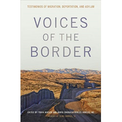 Voices of the Border: Testimonios of Migration, Deportation, and Asylum