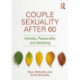 Couple Sexuality After 60: Intimate, Pleasurable, and Satisfying
