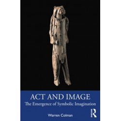 Act and Image: The Emergence of Symbolic Imagination
