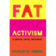 Fat Activism (Second Edition): A Radical Social Movement