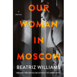 Our Woman in Moscow: A Novel