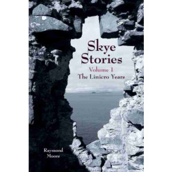 Skye Stories - Volume 1: The Linicro Years