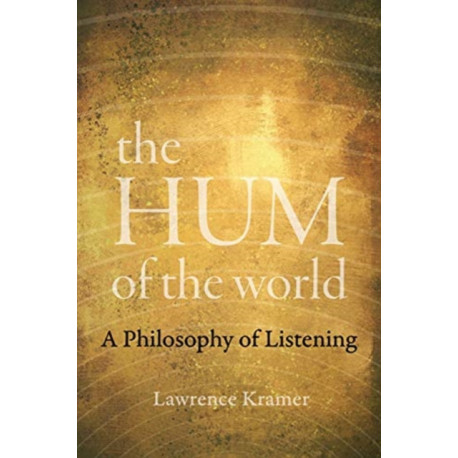 The Hum of the World: A Philosophy of Listening
