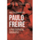 Paulo Freire: A Philosophical Biography