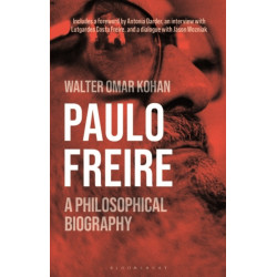 Paulo Freire: A Philosophical Biography