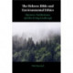 The Hebrew Bible and Environmental Ethics: Humans, NonHumans, and the Living Landscape