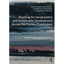 Teaching for Social Justice and Sustainable Development Across the Primary Curriculum