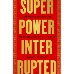 Superpower Interrupted: The Chinese History of the World