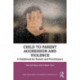 Child to Parent Aggression and Violence: A Guidebook for Parents and Practitioners