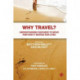 Why Travel?: Understanding our Need to Move and How it Shapes our Lives