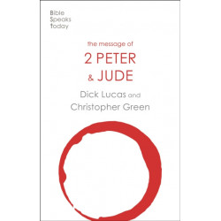 The Message of 2 Peter and Jude: The Promise Of His Coming