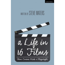 A Life in 16 Films: How Cinema Made a Playwright