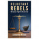 Reluctant Rebels
