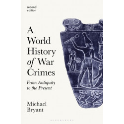 A World History of War Crimes: From Antiquity to the Present