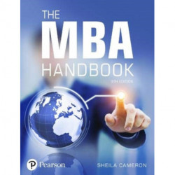 The MBA Handbook, The: Academic and Professional Skills for Mastering Management