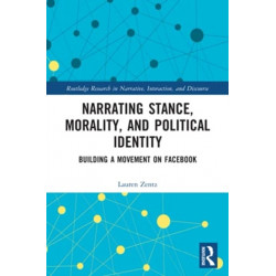 Narrating Stance, Morality, and Political Identity: Building a Movement on Facebook