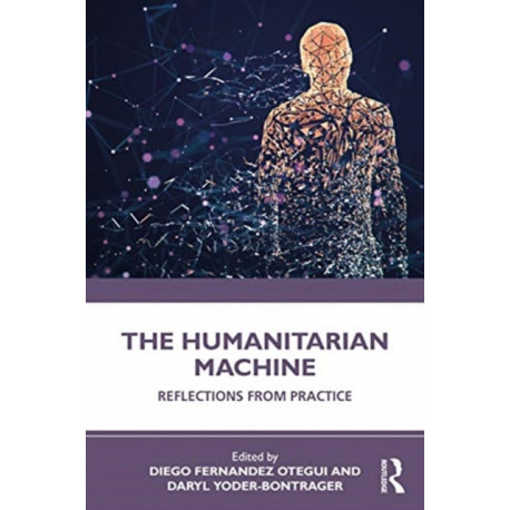 The Humanitarian Machine: Reflections from Practice