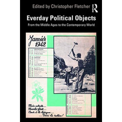 Everyday Political Objects: From the Middle Ages to the Contemporary World