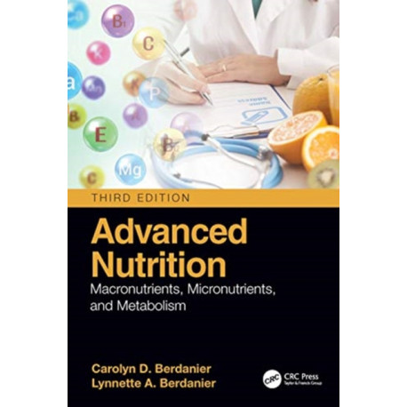 Advanced Nutrition: Macronutrients, Micronutrients, and Metabolism