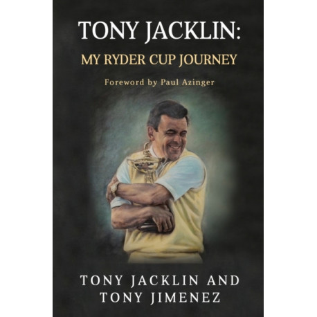 Tony Jacklin: My Ryder Cup Journey