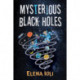 Mysterious Black Holes