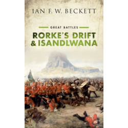 Rorke's Drift and Isandlwana: Great Battles