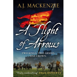 A Flight of Arrows: A gripping, captivating historical thriller