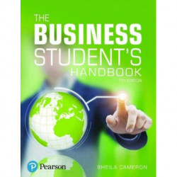 The Business Student's Handbook, The: Skills for Study and Employment
