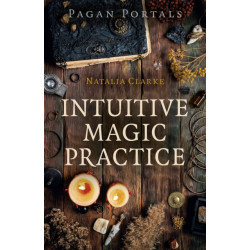 Pagan Portals - Intuitive Magic Practice
