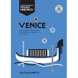 Venice Pocket Precincts: A Pocket Guide to the City's Best Cultural Hangouts, Shops, Bars and Eateries