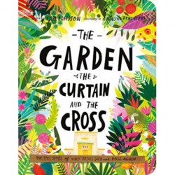 The The Garden, the Curtain, and the Cross Board Book: The True Story of Why Jesus Died and Rose Again