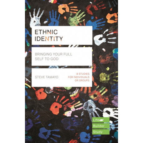Ethnic Identity (Lifebuilder Bible Studies): Bringing Your Full Self to God