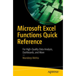 Microsoft Excel Functions Quick Reference: For High-Quality Data Analysis, Dashboards, and More