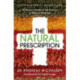 The Natural Prescription: A Doctor's Guide to the Science of Natural Medicine