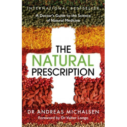 The Natural Prescription: A Doctor's Guide to the Science of Natural Medicine