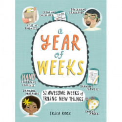 A A Year of Weeks: 52 Awesome Weeks of Trying New Things