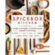 Spicebox Kitchen: Eat Well and Be Healthy with Globally Inspired, Vegetable-Forward Recipes