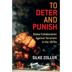 To Deter and Punish: Global Collaboration Against Terrorism in the 1970s