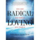 Radical Loving: One God, One World, One People